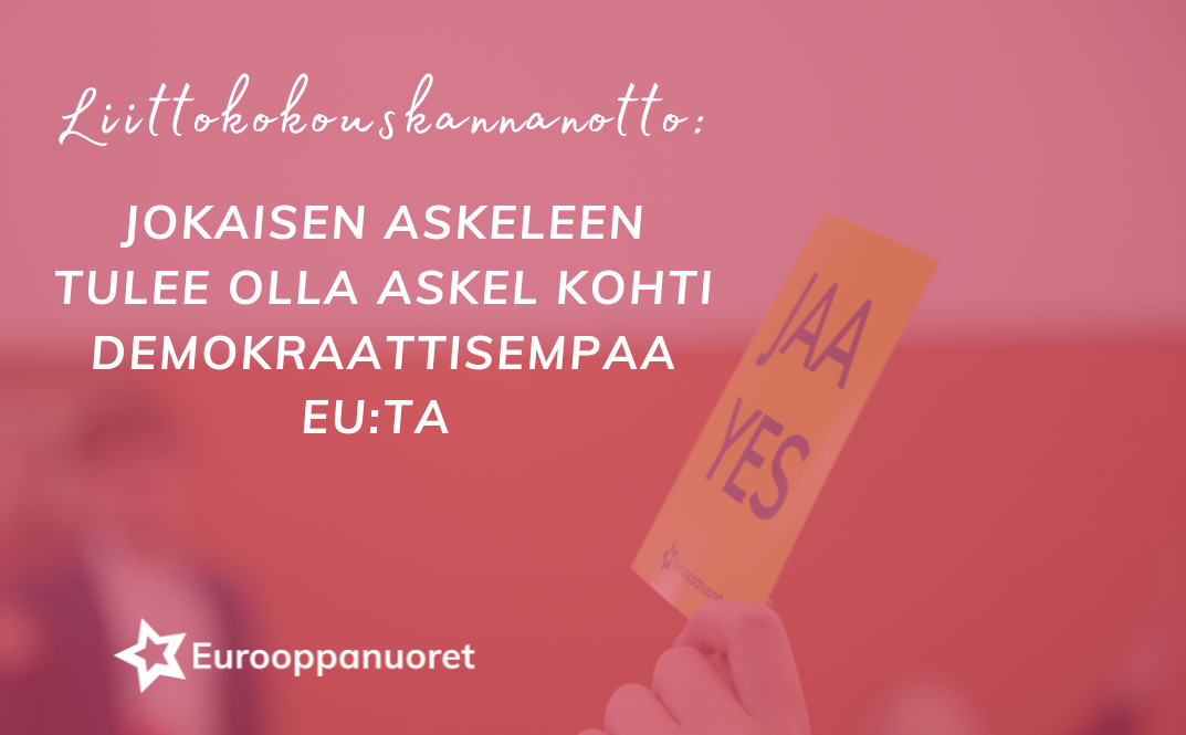 Liittokokous: Jokaisen askeleen tulee olla askel kohti demokraattisempaa EU:ta