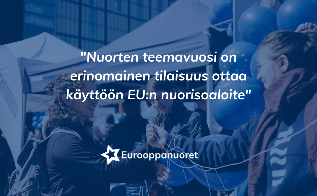 Eurooppanuoret: Nuorten teemavuosi on erinomainen tilaisuus ottaa käyttöön EU:n nuorisoaloite